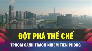 🔔18 GIỜ NGÀY 10-12: Sửa nghị quyết 98, hướng đột phá về thể chế cho TPHCM