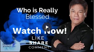 Who is Really Blessed - Pastor Ed Lapiz /Official YouTube Channel @2024 ❤🙏