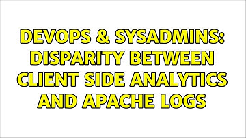 DevOps & SysAdmins: Disparity between client side analytics and apache logs (2 Solutions!!)