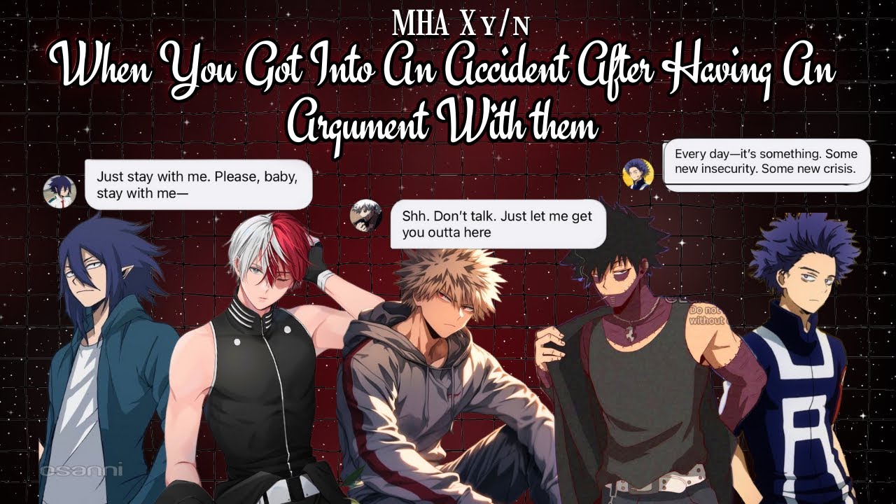 MHA X y/n || You Got Into an Accident After Having An Argument With them