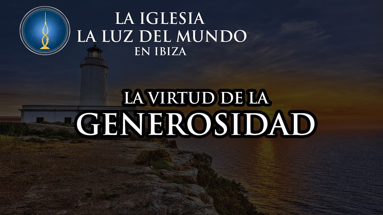 La Virtud de la GENEROSIDAD | LLDM Estudios Biblicos