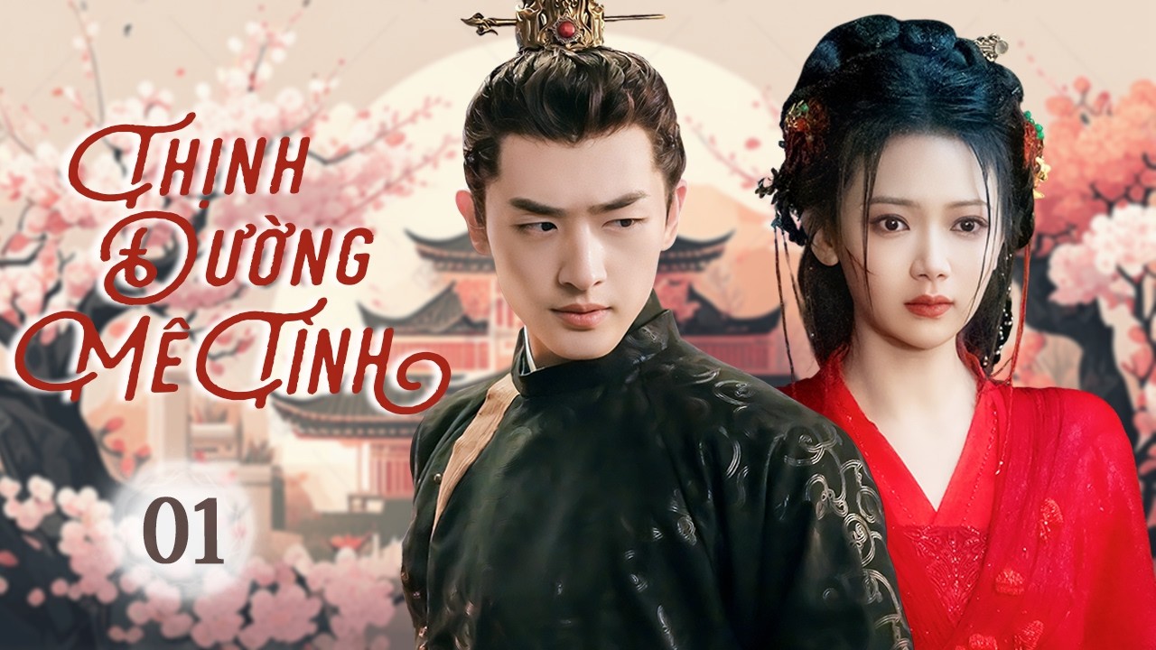 THỊNH ĐƯỜNG MÊ TÌNH - Tập 01 | Quận Chúa Giải Cứu Chàng Nô Lệ Mất Trí Nhớ Ai Ngờ Rơi Vào Lưới Tình