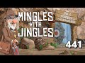 Mingles With Jingles Episode 441