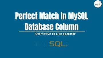Perfect Match In MySQL Database Column | Alternative To Like Operator | Search String In MySQL