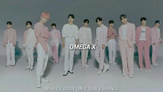 OMEGA X - WHAT'S GOIN' ON // Sub. Español