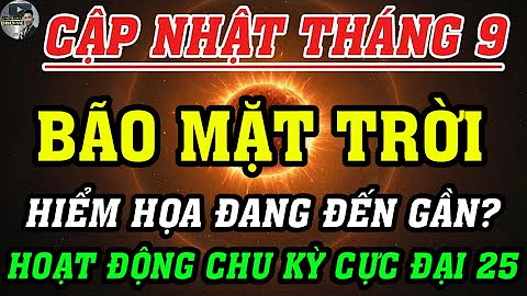 Bão Mặt Trời Tháng 9/2025: Cảnh báo Sóng Thần Năng Lượng Đang Tới Gần?