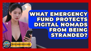 What Emergency Fund Protects Digital Nomads From Being Stranded? - Digital Nomad Success Guide
