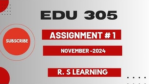 Edu305 Assignment 1 solution 2024 |edu305 assigmnt correct solution#RSLearningZone