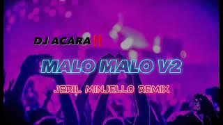 DJ ACARA!! - MALO MALO V2 - [JERIL MINJELLO REMIX] NEW!! 2023