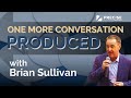 One More Conversation Produced