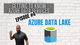 Getting to Know Azure Data Services Series: Azure Data Lake