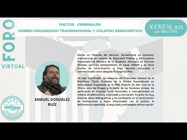 Dr. Samuel González Ruíz. PACTOS CRIMINALES: CRIMEN ORGANIZADO TRANSNACIONAL Y COLAPSO DEMOCRÁTICO