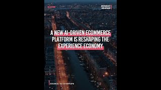 A new AI-driven ecommerce platform is reshaping the experience economy | Monday Brainer
