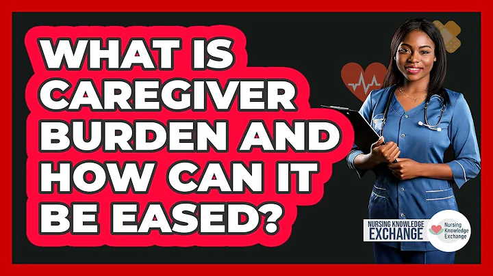 What Is Caregiver Burden And How Can It Be Eased? - Nursing Knowledge Exchange