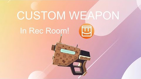 How to make a custom weapon! | Rec Room Building Tutorials