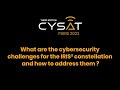CYSAT 2023: Panel "What are the cybersecurity challenges for the IRIS2 constellation"