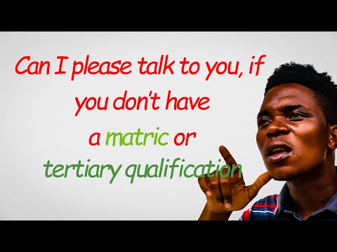 How to succeed in life without matric or tertiary qualification