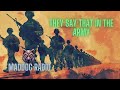 They Say That In The Army 