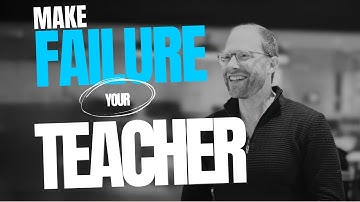 FEARLESS FEEDBACK: How to make failure your teacher