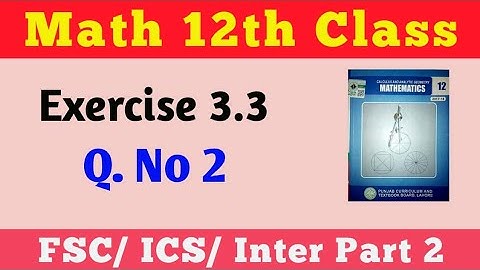 2nd Year Math || Exercise 3.3 || Question No 2