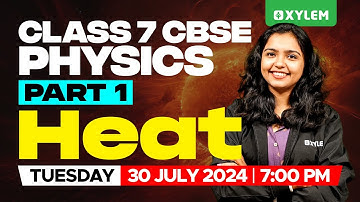 Class 7 CBSE Physics - Heat - Part 1 | Xylem Class 7 CBSE