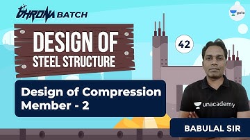 Design of Compression Member - 2 | Lec 42 | Design of Steel Structures | GATE Civil Exam