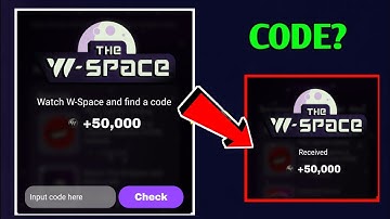 WATCH THE W-SPACE AND FIND A CODE | W COIN NEW YOUTUBE VIDEO CODE| INPUT CODE HERE W COIN VIDEO CODE