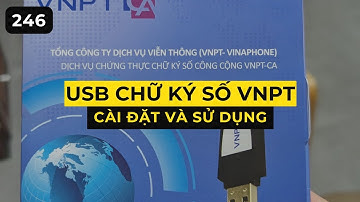 Hướng dẫn cài đặt và sử dụng USB chữ ký số VNPT