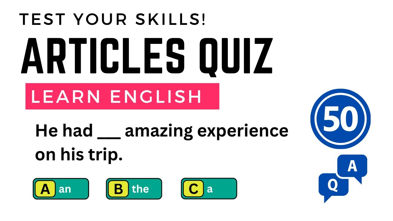 Articles Quiz: 50 QA to Master English Grammar | Test Your Skills ...