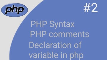 php tutorial part 2|variable in php|comments in php|php syntax.