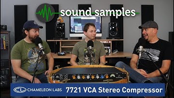 PPA Unfiltered: 47  Chameleon Labs 7721 VCA Compressor Sound Samples & Impressions