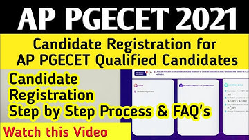 AP PGECET 2021 Candidate Registration Step by Step Process | AP PGECET 2021 Counselling FAQs