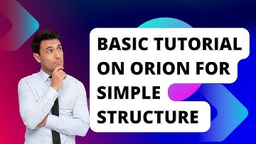 Basic Tutorial on Orion for simple structure