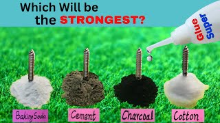 4 Experiments Comparing The Strength: Baking Soda, Cement, Charcoal, Cotton