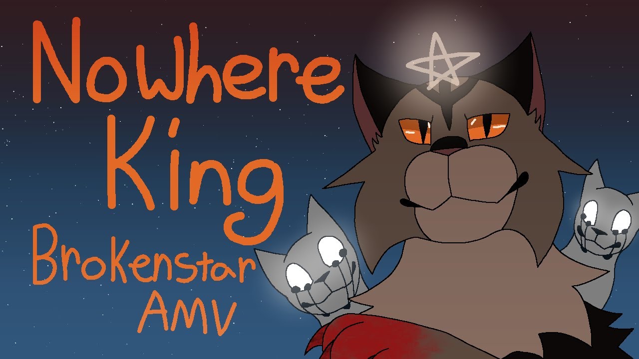 Nowhere King | Brokenstar AMV | Warrior Cats