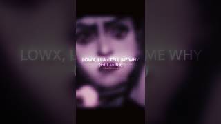 LOWX, LIIA - TELL ME WHY [edit audio] #shorts