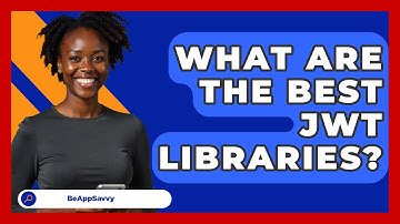 What Are The Best JWT Libraries? - Be App Savvy