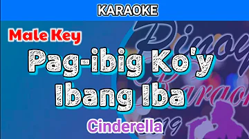 Pag-ibig Ko'y Ibang Iba by Cinderella (Karaoke : Male Key)