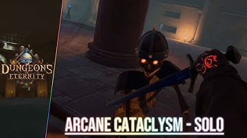 Dungeons of Eternity - Solo Crystal Hunt (Arcane Cataclysm)