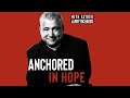 Anchored in hope ep 117  thursday april 4 2024