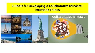 5 Hacks for Developing a Collaborative Mindset Emerging Trends