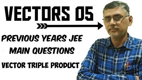 Vectors 05 | Previous year JEE (Mains) Questions | Vector Triple Product