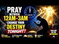 Break Every Curse &amp; Darkness Tonight | Powerful 12AM Prayer