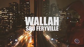 Sou Feryville - WALLAH (Musique Video)