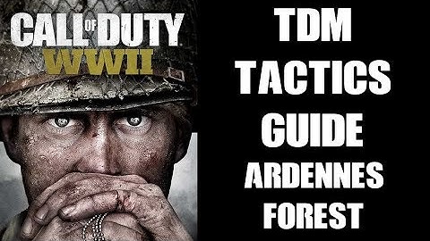 Team Death Match Tactics Guide Ardennes Forest COD WWII TDM (PS4)