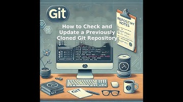 How to Check and Update a Previously Cloned Git Repository