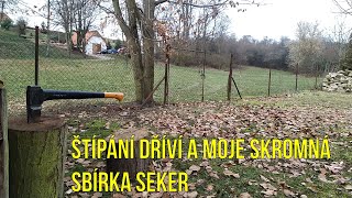 Štípání Dříví a Moje Skromná Sbírka Seker