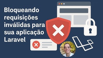 Dica de otimização: Bloqueando requisições inválidas para sua aplicação Laravel