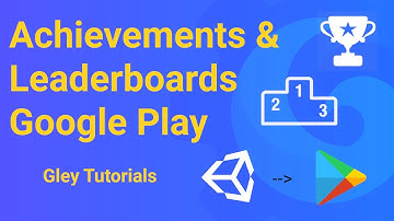 Gley Tutorials #5 - Create Achievements & Leaderboards on New Google Play Console - Unity