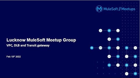 Lucknow Virtual Meetup: VPC, DLB and Transit Gateway